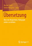 Übersetzung. Über die Möglichkeit, Pädagogik anders zu denken
Engel, Nicolas, Köngeter, Stefan (Hrsg.)